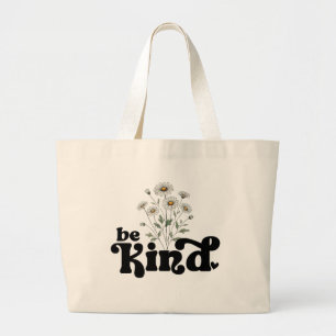 Bolso De Tela Gigante Sé Amable – Tipografía Negra Minimalista y Floral