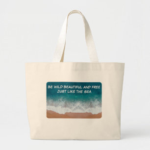 Bolso De Tela Gigante Sé salvaje, hermoso y libre. Igual que el mar,