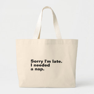 Bolso De Tela Gigante Siento llegar tarde. Necesitaba una siesta.
