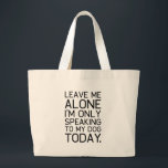 Bolso De Tela Gigante Solo mi perro lo entiende.<br><div class="desc">Los perros son las mejores personas.</div>