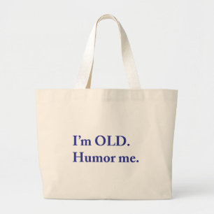 Bolso De Tela Gigante Soy viejo. Humor.