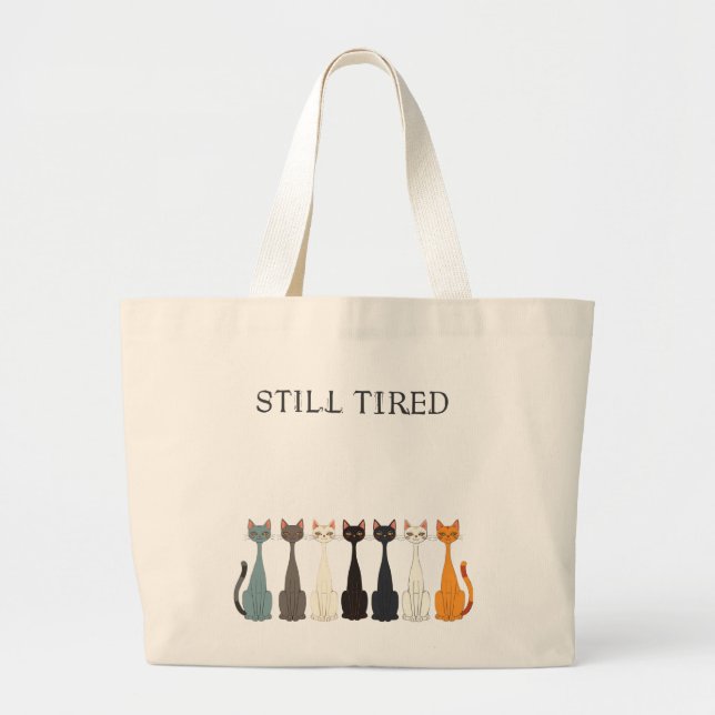 Bolso De Tela Gigante Still Tired Cats - Cat Lady Humor -Roomy Versatile (Frente)