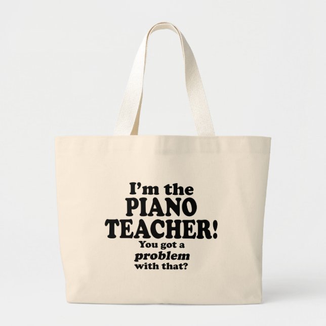 Bolso De Tela Gigante Tengo Un Problema Con Eso, Profesor De Piano (Frente)