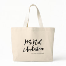 Tote Me Nah Undastan