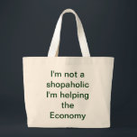 Bolso De Tela Gigante Tote Shopaholic<br><div class="desc">No soy un shopaholic que estoy ayudando a la economía. Se puede personalizar,  el texto y las imágenes se pueden cambiar a lo que quieras.</div>