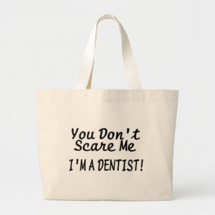 Bolso De Tela Gigante Usted no me asusta Im un dentista