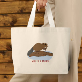 Bolso De Tela Gigante Well I’ll Be Dammed Design | Sassy Beaver Pun