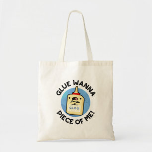Bolso De Tela Glue Wanna Piece Of Me Funny Pun