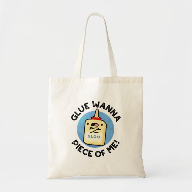 Bolso De Tela Glue Wanna Piece Of Me Funny Pun (Frente)