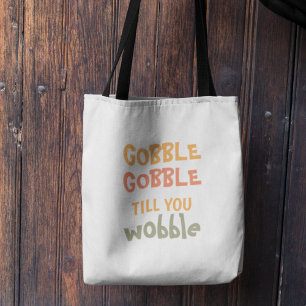 Bolso De Tela Gobble hasta que te tambalees Acción de Gracias