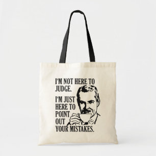 Bolso De Tela Gracioso "No está aquí para juzgar"