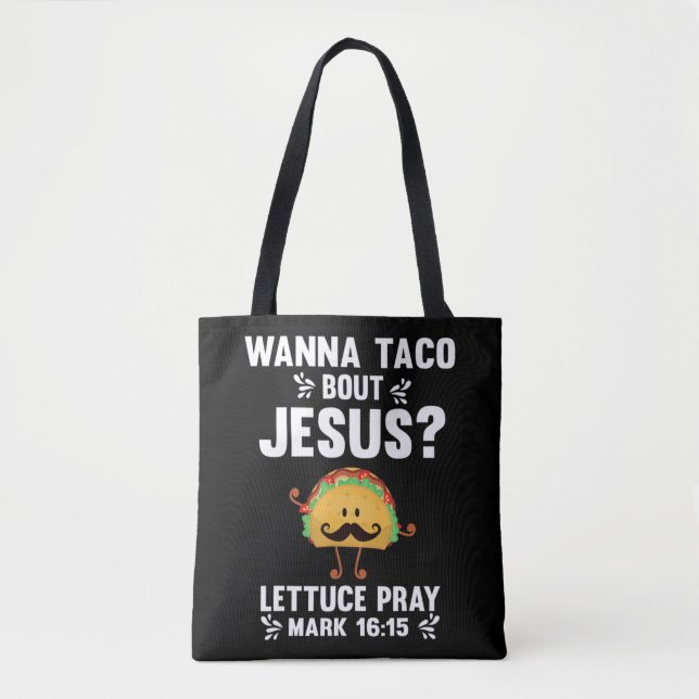 Bolso De Tela Gráfico 365 Wanna Taco Bout Jesus Tee Funny Taco C (Anverso)