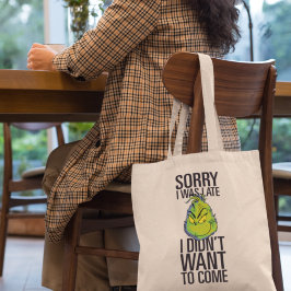 Bolso De Tela Grinch | Divertido Lo Siento Me Demoré No Quería