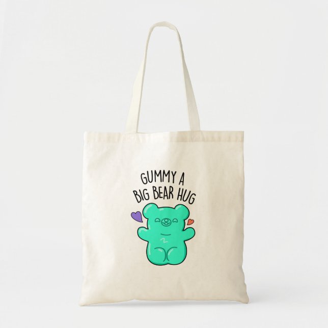 Bolso De Tela Gummy A Big Bear Hug Funny Candy Gummy Bear Pun (Frente)