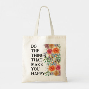 Bolso De Tela Haz Las Cosas Que Te Hacen Feliz Motivacional