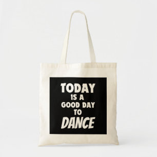 Bolso De Tela Hoy Es Buen Día Para Bailar