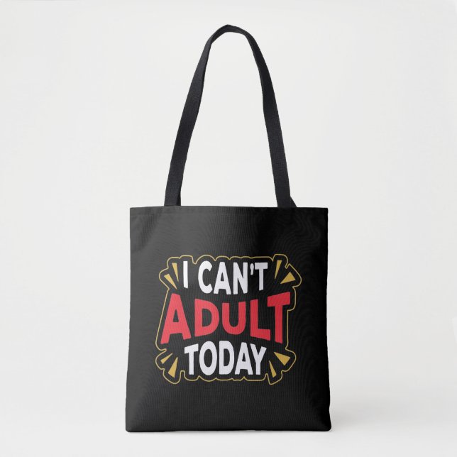 Bolso De Tela Hoy no puedo ser adulto | Funny Vacation Tote Bag (Anverso)