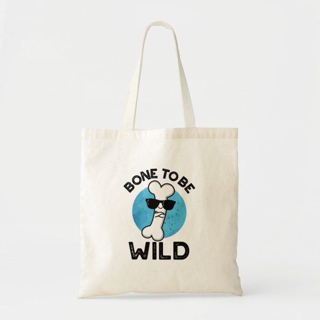 Bolso De Tela Hueso Para Ser Salvaje Gracioso Pun De Anatomía (Frente)