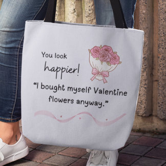 Bolso De Tela "I bought myself flowers Valentine's Tote