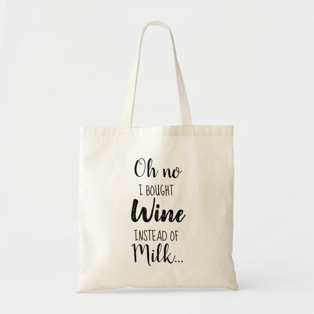 Bolso De Tela I Bought Wine Instead Of Milk Funny Quote Tote Bag (Frente)