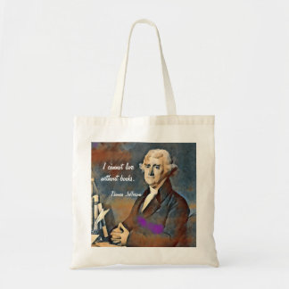 Bolso De Tela I cannot live without books. by Thomas jefferson
