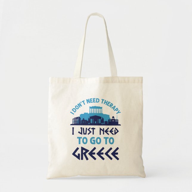 Bolso De Tela I Don't Need Therapy I Just Need to Go to Greece (Frente)
