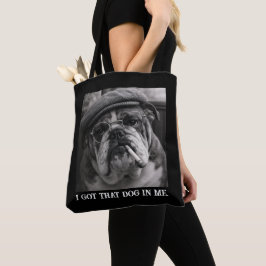 Bolso De Tela I Got That Dog In Me Custom Funny Dog Picture Gift