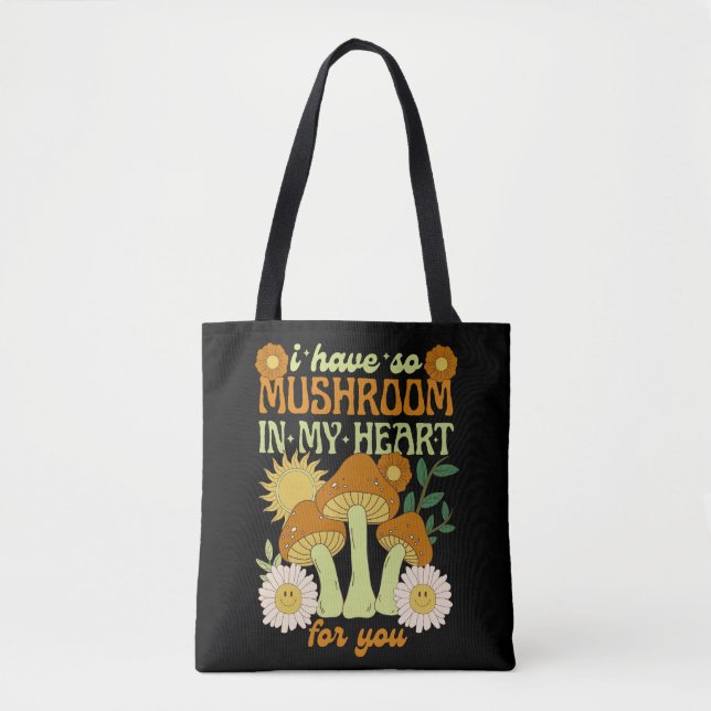 Bolso De Tela I Have So Mushroom in My Heart For You  (Anverso)