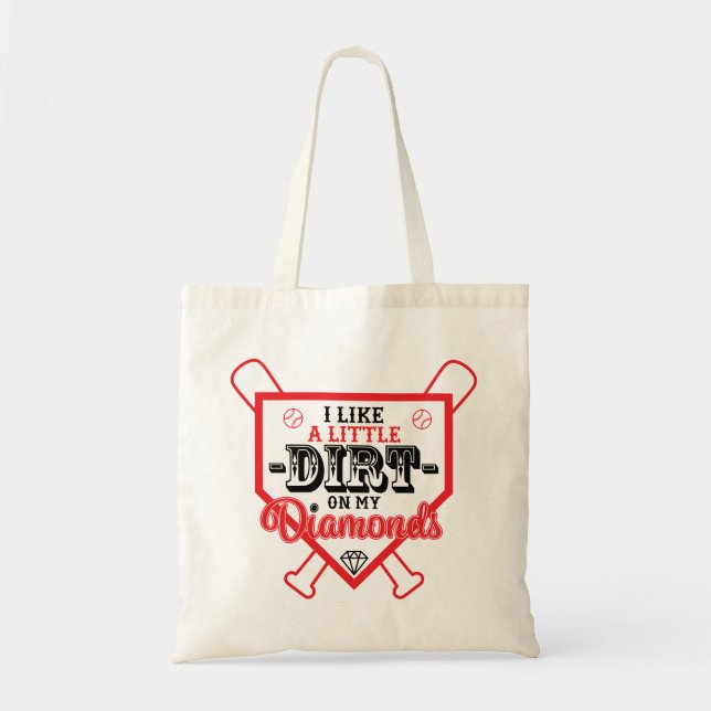 Bolso De Tela I Like a Little Dirt on My Diamonds Baseball Champ (Frente)