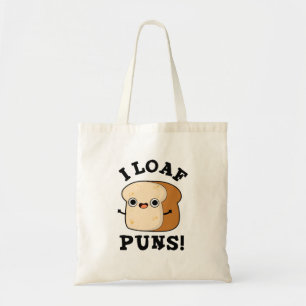 Bolso De Tela I Loaf Puns Funny Bread Pun