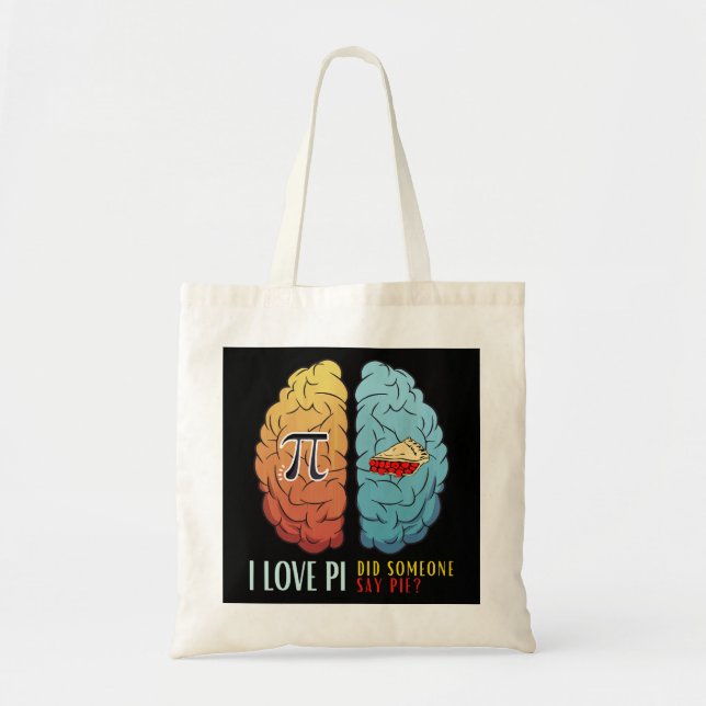 Bolso De Tela I Love Pi Did Someone Say Pie  (Frente)