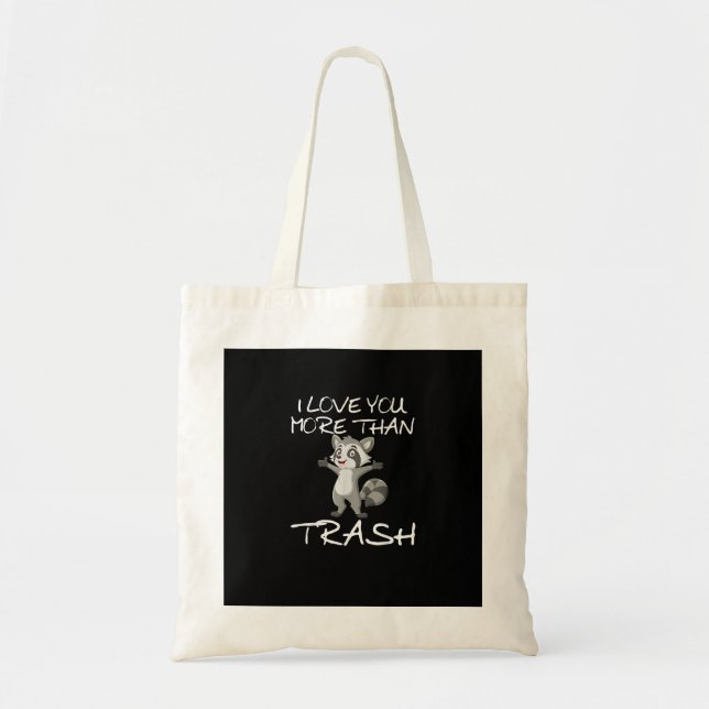 Bolso De Tela I Love You More Than Trash Funny Raccoon Humor  (Frente)