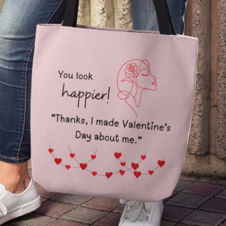 Bolso De Tela "I made Valentine's about me" Tote