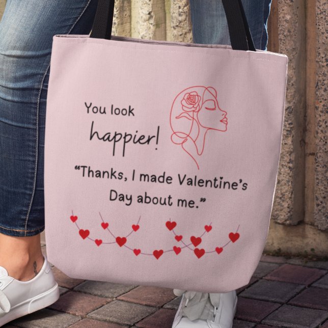 Bolso De Tela "I made Valentine's about me" Tote (You look happier! "Thanks, I made Valentines about me" tote bag)