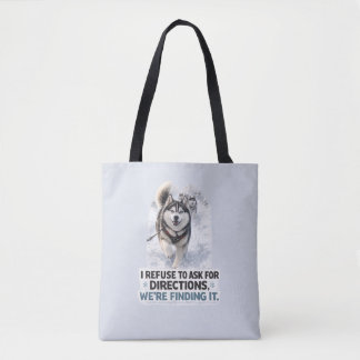 Bolso De Tela I Refuse to Ask for Directions funny husky quote