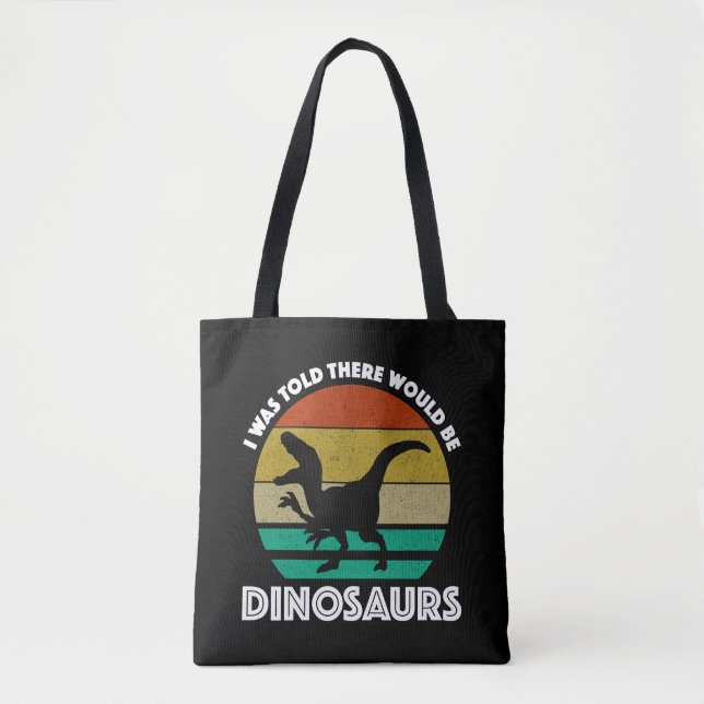 Bolso De Tela I Was Told There Would Be Dinosaurs (Anverso)