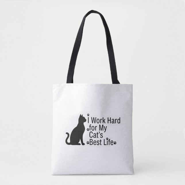 Bolso De Tela  I Work Hard for My Cat’s Best Life (Anverso)