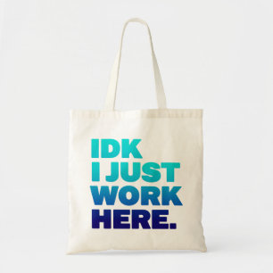 Bolso De Tela IDK Yo Acaba De Trabajar Aquí Un Tote De Trabajo S