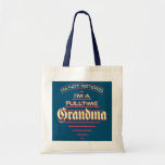 Bolso De Tela Im Not Retired Im A Fulltime Grandma<br><div class="desc">Im Not Retired Im A Fulltime Grandma Gift. Perfect gift for your dad,  mom,  papa,  men,  women,  friend and family members on Thanksgiving Day,  Christmas Day,  Mothers Day,  Fathers Day,  4th of July,  1776 Independent day,  Veterans Day,  Halloween Day,  Patrick's Day</div>