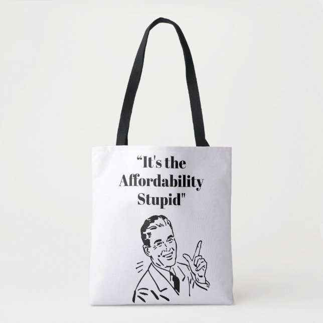Bolso De Tela It’s the Affordability Stupid (Anverso)