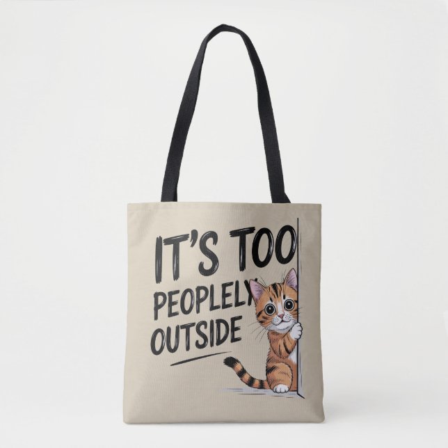 Bolso De Tela "It's Too Peopely Outside" Funny Introvert Cat (Anverso)