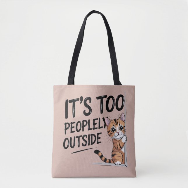 Bolso De Tela "It's Too Peopely Outside" Funny Introvert Cat (Anverso)