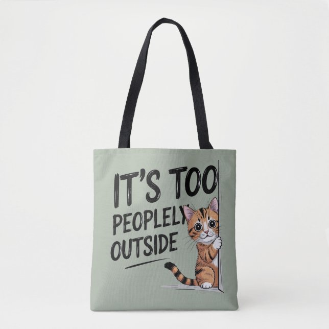 Bolso De Tela "It's Too Peopely Outside" Funny Introvert Cat (Anverso)