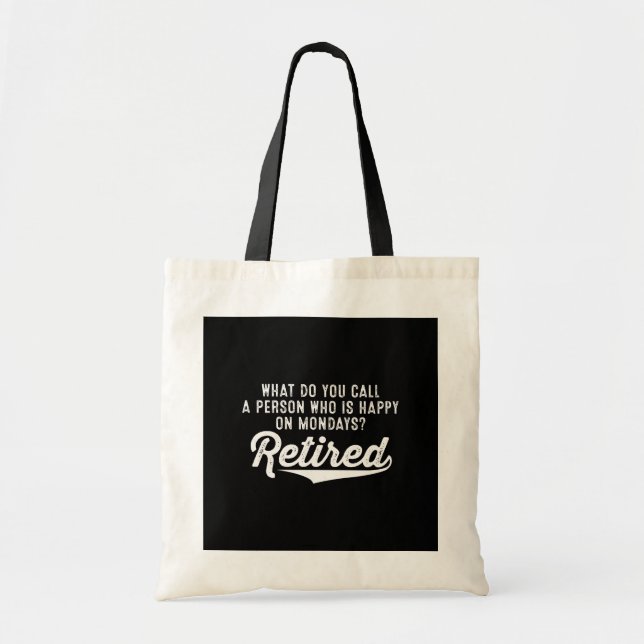 Bolso De Tela Jubilación ¿Quién Es Feliz Los Lunes? Retirado (Frente)