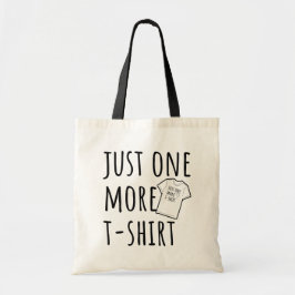 Bolso De Tela Just One More T-Shirt Collector Fun