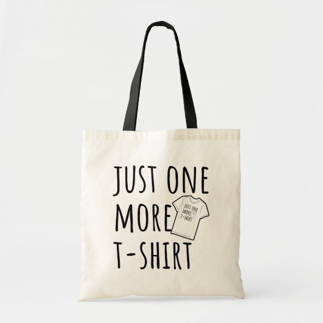 Bolso De Tela Just One More T-Shirt Collector Fun (Frente)