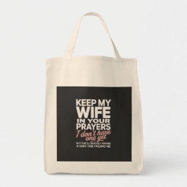 Bolso De Tela Keep My Wife in Your Prayers – Funny Romantic