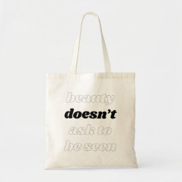 Bolso De Tela La belleza no le pregunta a Tote Bag