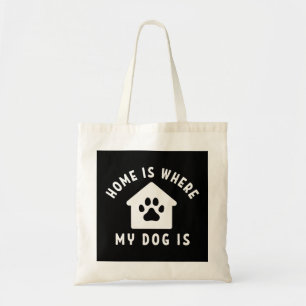 Bolso De Tela La Casa Es Donde Está Mi Perro.