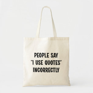 Bolso De Tela La gente dice que uso citas incorrectamente